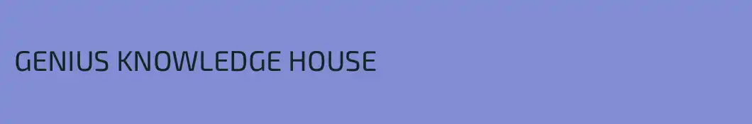 GENIUS KNOWLEDGE HOUSE